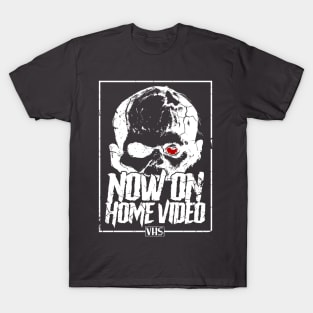 Now on Home Video T-Shirt
